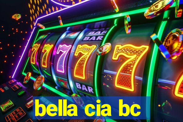 bella cia bc
